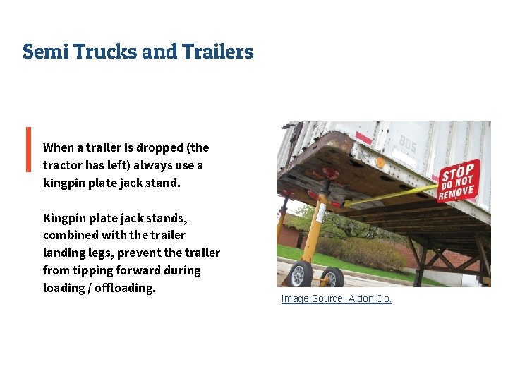 Semi Trucks and Trailers When a trailer is dropped (the tractor has left) always