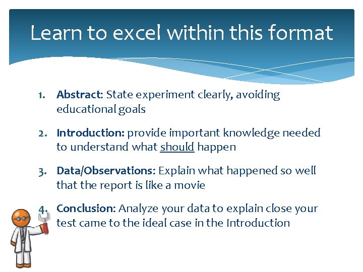 Learn to excel within this format 1. Abstract: State experiment clearly, avoiding educational goals