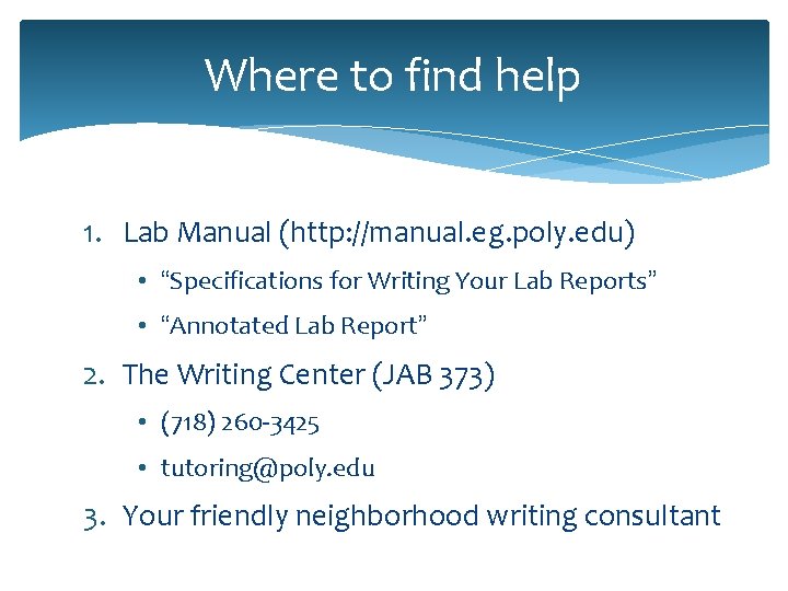 Where to find help 1. Lab Manual (http: //manual. eg. poly. edu) • “Specifications