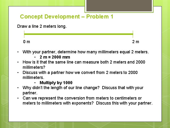 Concept Development – Problem 1 Draw a line 2 meters long. 0 m 2