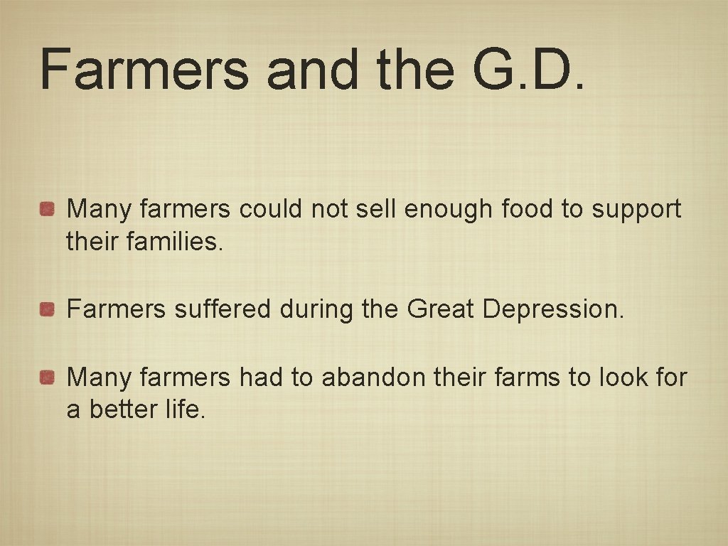 Farmers and the G. D. Many farmers could not sell enough food to support