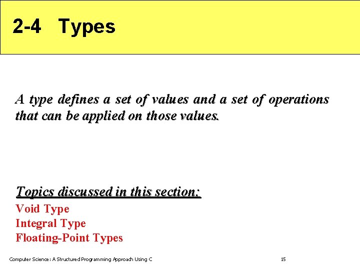 2 -4 Types A type defines a set of values and a set of