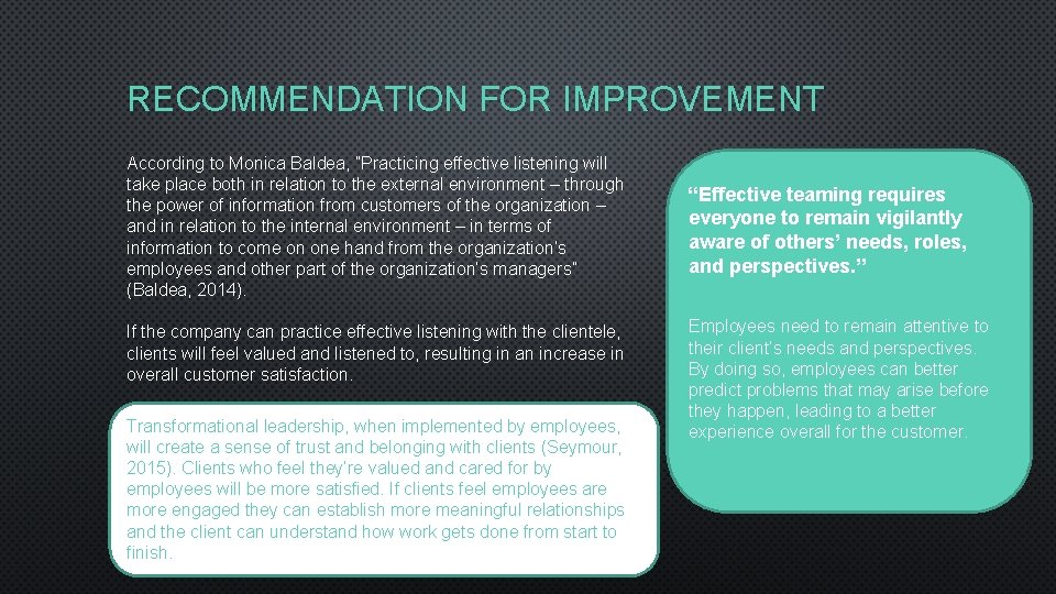 RECOMMENDATION FOR IMPROVEMENT According to Monica Baldea, ”Practicing effective listening will take place both