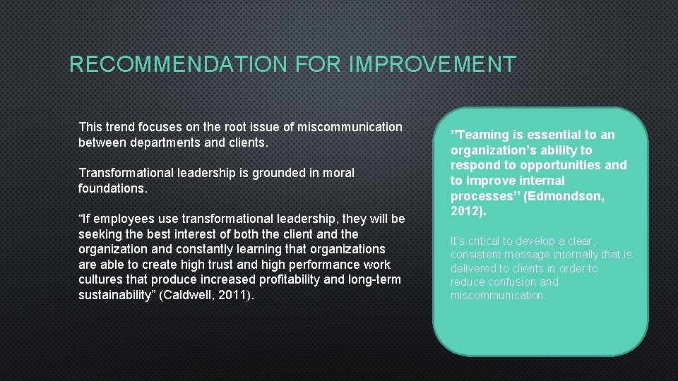 RECOMMENDATION FOR IMPROVEMENT This trend focuses on the root issue of miscommunication between departments