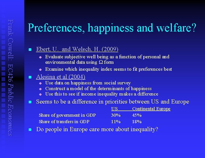 Frank Cowell: EC 426 Public Economics Preferences, happiness and welfare? n Ebert, U. and