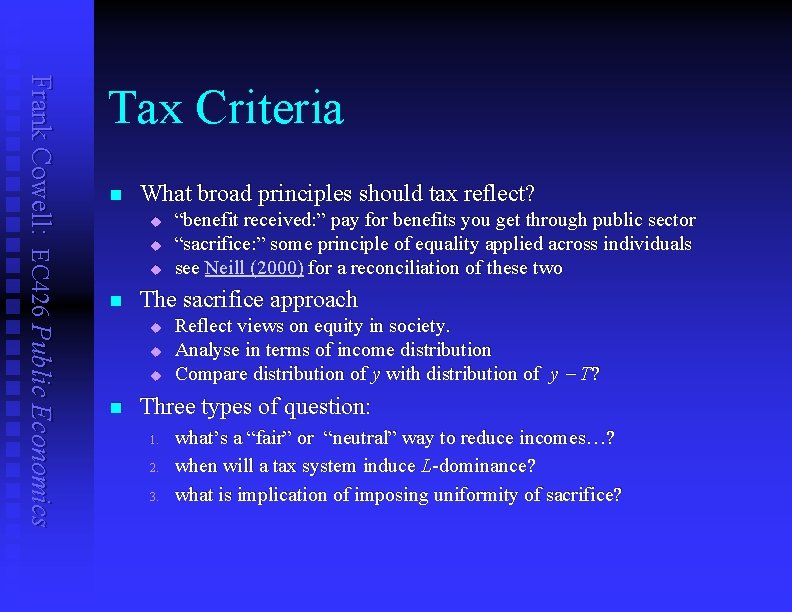 Frank Cowell: EC 426 Public Economics Tax Criteria n What broad principles should tax