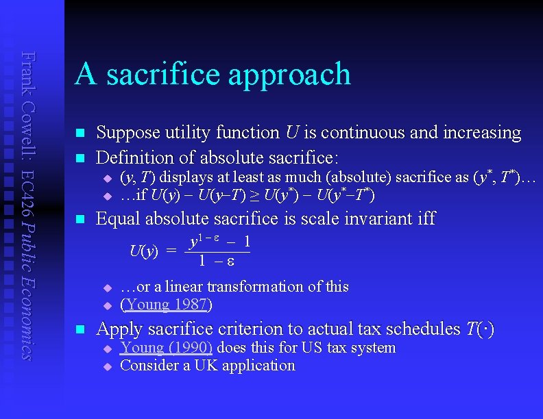 Frank Cowell: EC 426 Public Economics A sacrifice approach n n Suppose utility function