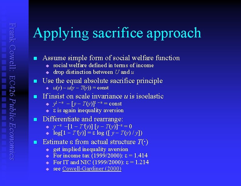 Frank Cowell: EC 426 Public Economics Applying sacrifice approach n Assume simple form of