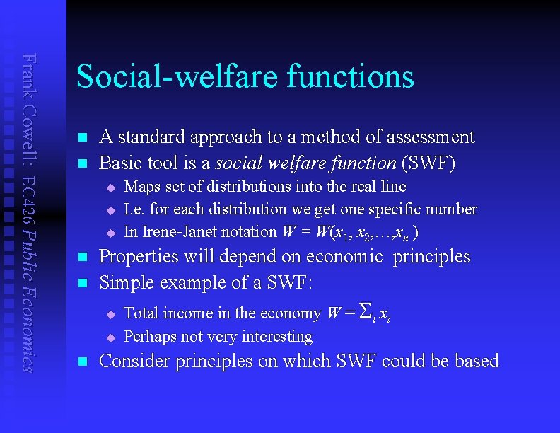 Frank Cowell: EC 426 Public Economics Social-welfare functions n n A standard approach to