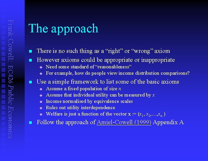 Frank Cowell: EC 426 Public Economics The approach n n There is no such