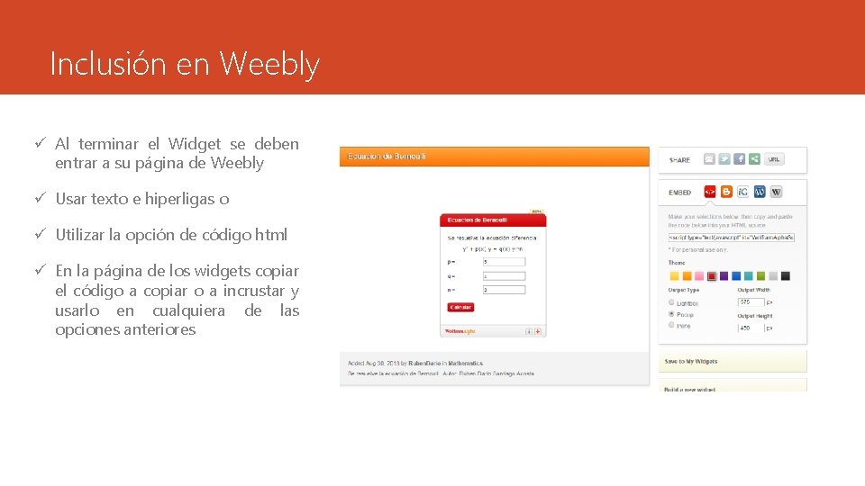 Inclusión en Weebly ü Al terminar el Widget se deben entrar a su página