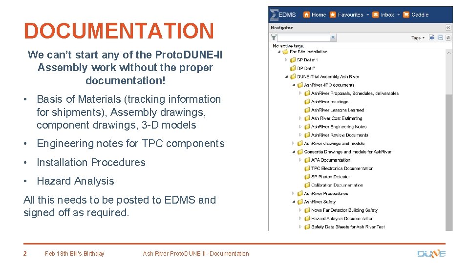 DOCUMENTATION We can’t start any of the Proto. DUNE-II Assembly work without the proper