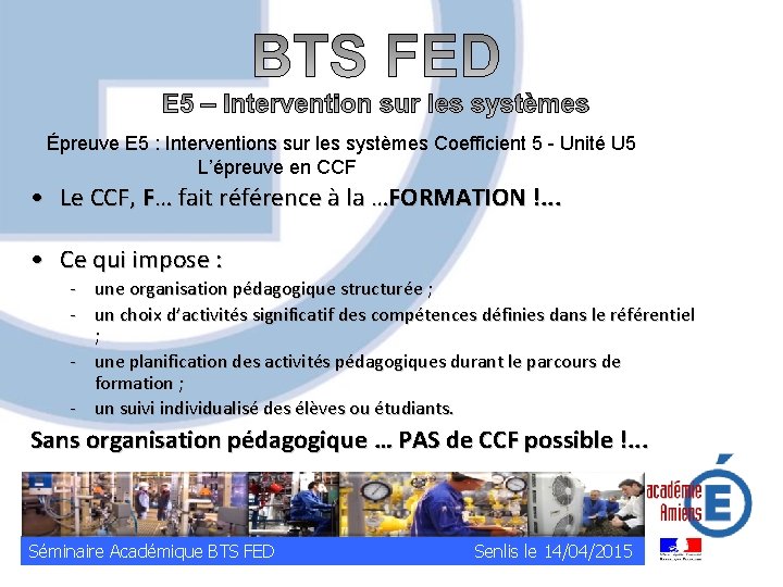 Épreuve E 5 : Interventions sur les systèmes Coefficient 5 - Unité U 5