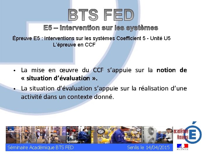 Épreuve E 5 : Interventions sur les systèmes Coefficient 5 - Unité U 5