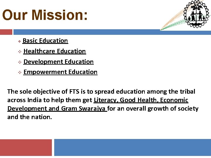 Our Mission: Basic Education v Healthcare Education v Development Education v Empowerment Education v