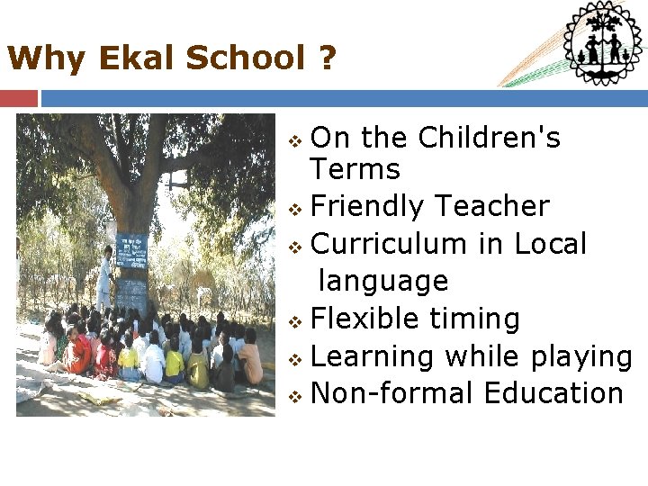 Why Ekal School ? On the Children's Terms v Friendly Teacher v Curriculum in