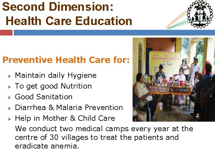 Second Dimension: Health Care Education Preventive Health Care for: Ø Ø Ø Maintain daily