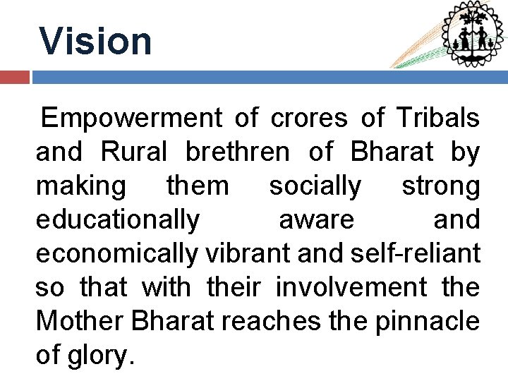 Vision Empowerment of crores of Tribals and Rural brethren of Bharat by making them