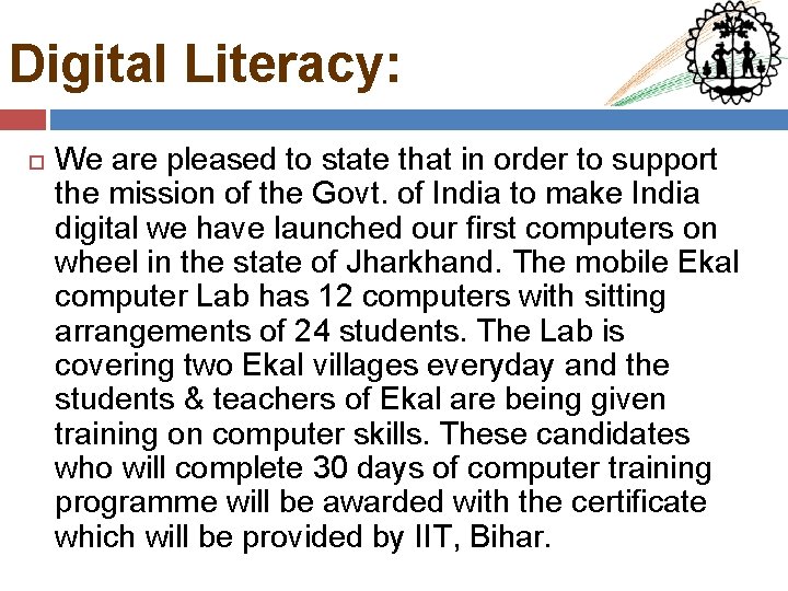 Digital Literacy: We are pleased to state that in order to support the mission