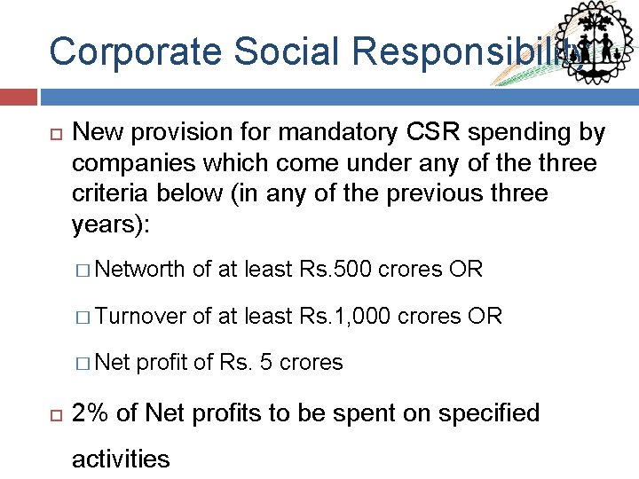 Corporate Social Responsibility New provision for mandatory CSR spending by companies which come under