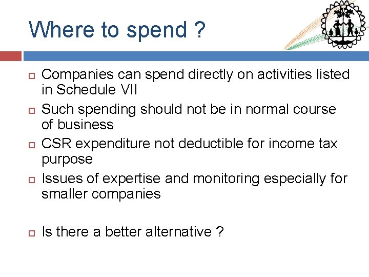 Where to spend ? Companies can spend directly on activities listed in Schedule VII