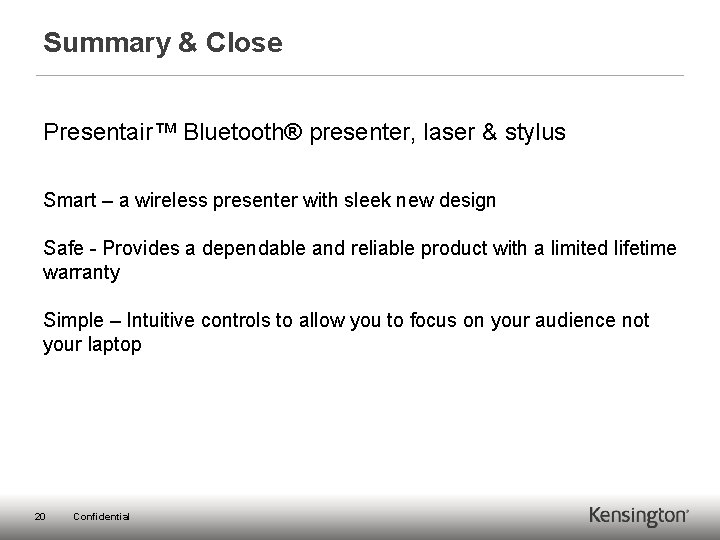 Summary & Close Presentair™ Bluetooth® presenter, laser & stylus Smart – a wireless presenter
