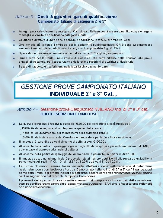 Articolo 6 – Costi Aggiuntivi gare di qualificazione Campionato Italiano di categoria 2° e