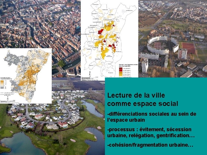 Lecture de la ville comme espace social -différenciations sociales au sein de l’espace urbain