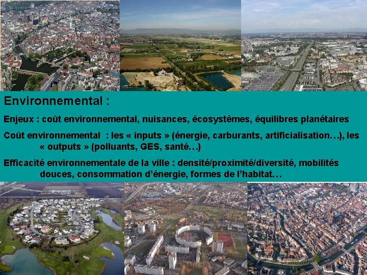 Environnemental : Enjeux : coût environnemental, nuisances, écosystèmes, équilibres planétaires Coût environnemental : les
