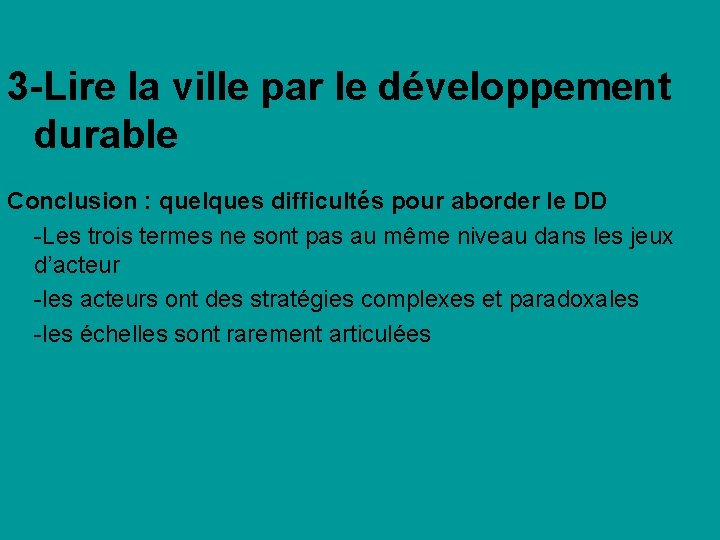 3 -Lire la ville par le développement durable Conclusion : quelques difficultés pour aborder