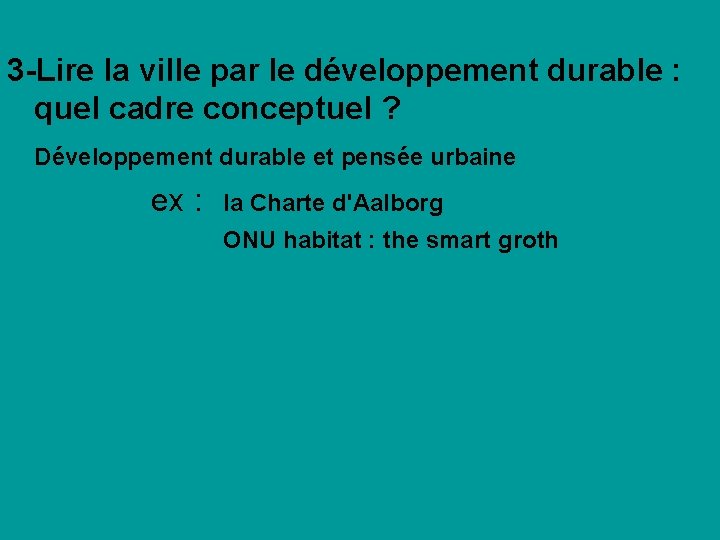 3 -Lire la ville par le développement durable : quel cadre conceptuel ? Développement