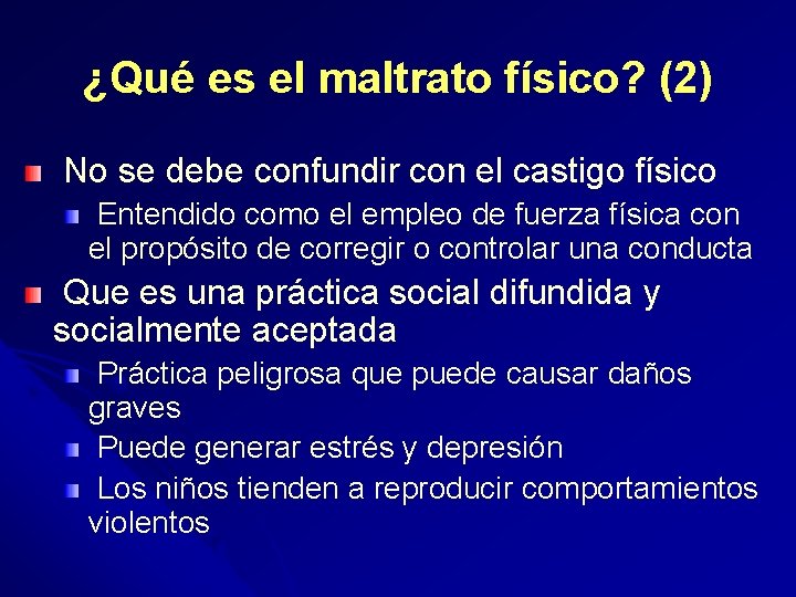 ¿Qué es el maltrato físico? (2) No se debe confundir con el castigo físico