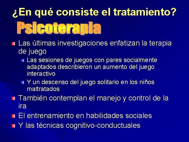 ¿En qué consiste el tratamiento? Las últimas investigaciones enfatizan la terapia de juego Las