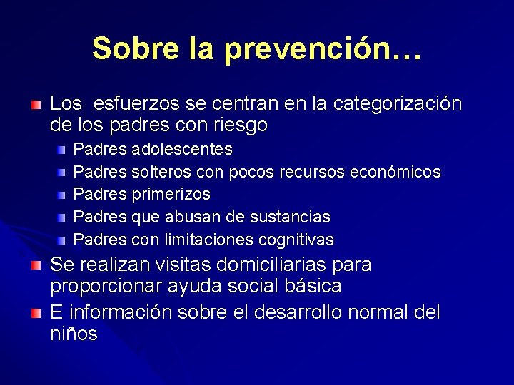 Sobre la prevención… Los esfuerzos se centran en la categorización de los padres con