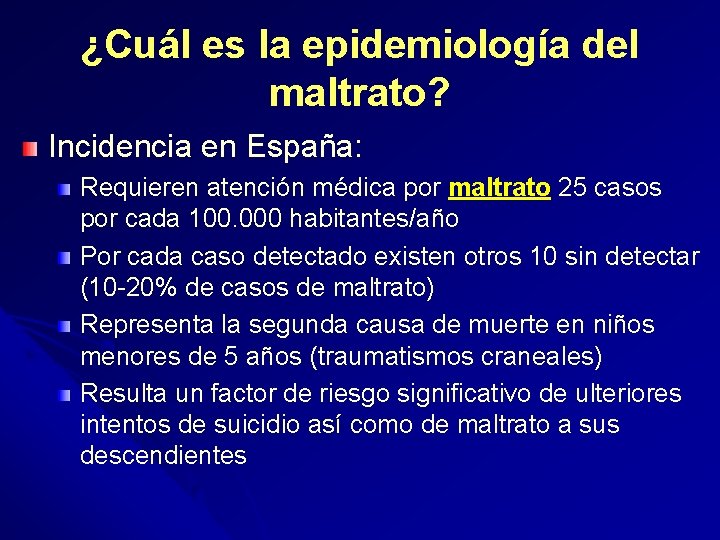 ¿Cuál es la epidemiología del maltrato? Incidencia en España: Requieren atención médica por maltrato