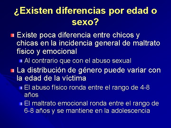 ¿Existen diferencias por edad o sexo? Existe poca diferencia entre chicos y chicas en