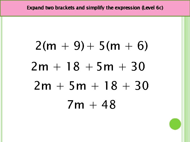 Expand two brackets and simplify the expression (Level 6 c) 2(m + 9) +