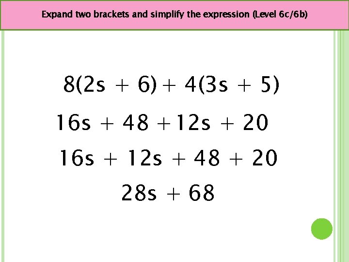 Expand two brackets and simplify the expression (Level 6 c/6 b) 8(2 s +