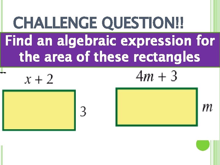 CHALLENGE QUESTION!! Find an algebraic expression for the area of these rectangles 