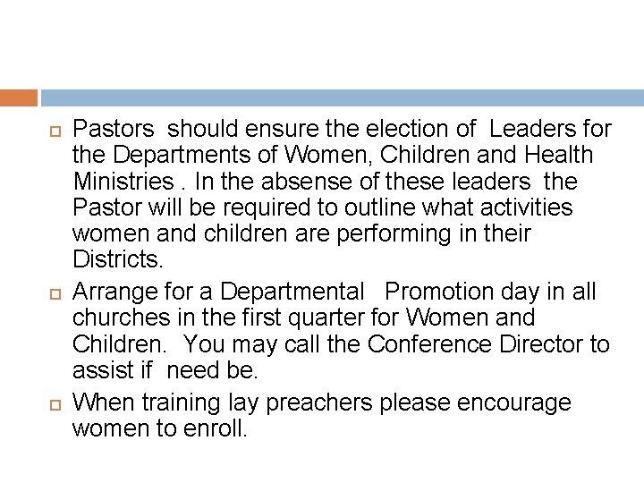  Pastors should ensure the election of Leaders for the Departments of Women, Children