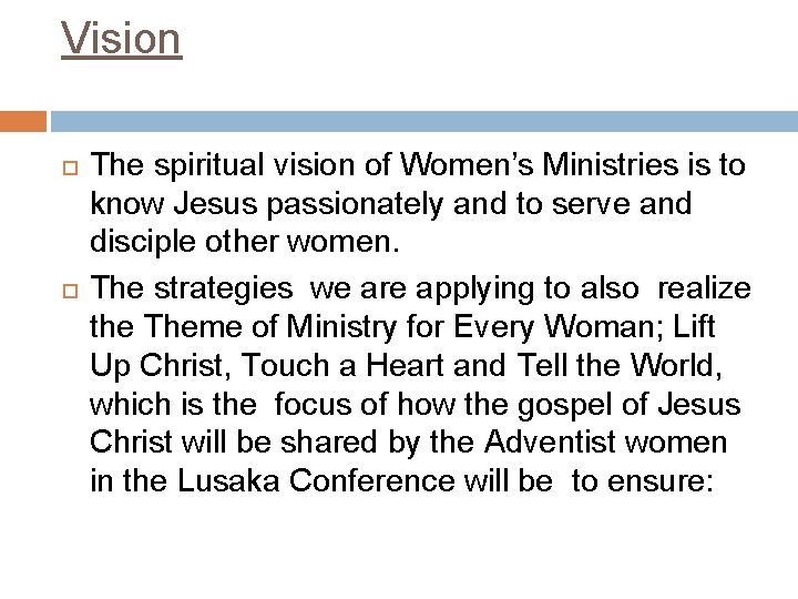 Vision The spiritual vision of Women’s Ministries is to know Jesus passionately and to