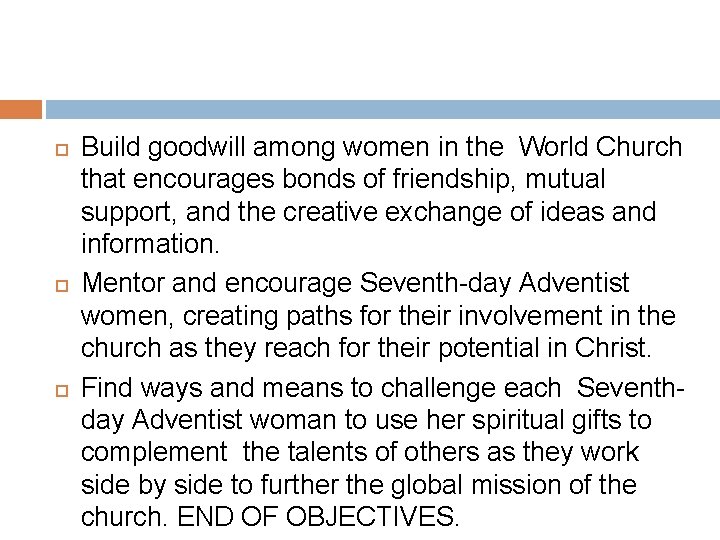  Build goodwill among women in the World Church that encourages bonds of friendship,
