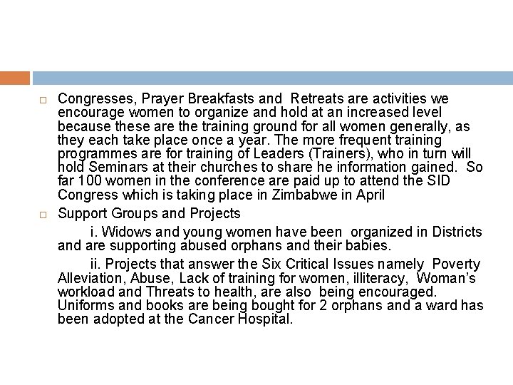  Congresses, Prayer Breakfasts and Retreats are activities we encourage women to organize and