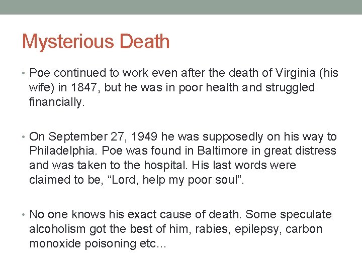 Mysterious Death • Poe continued to work even after the death of Virginia (his