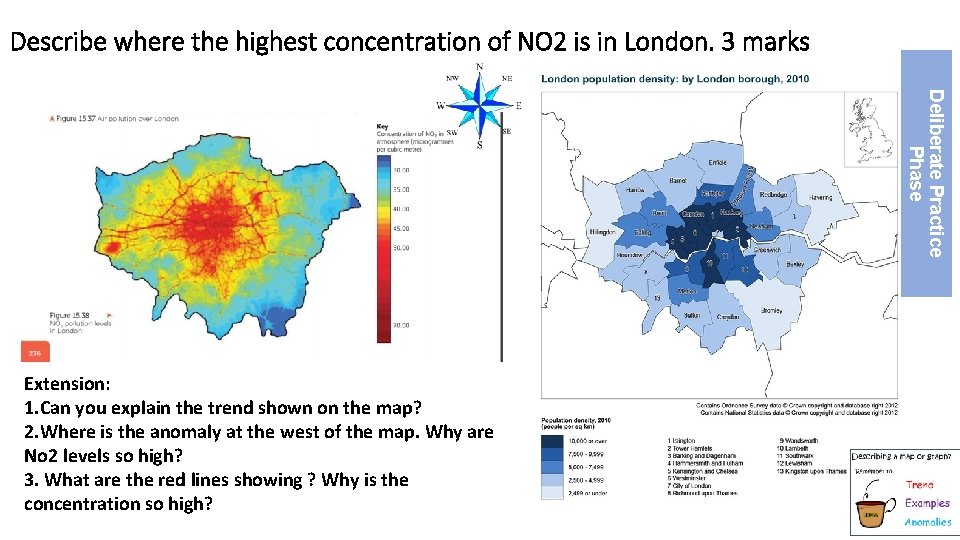 Describe where the highest concentration of NO 2 is in London. 3 marks Deliberate