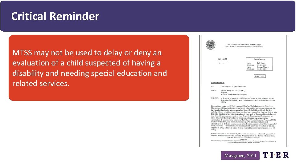 Critical Reminder MTSS may not be used to delay or deny an evaluation of