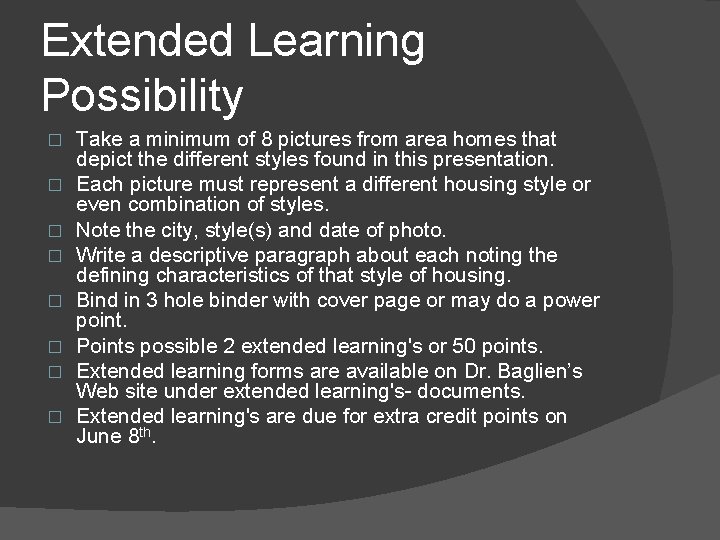 Extended Learning Possibility � � � � Take a minimum of 8 pictures from