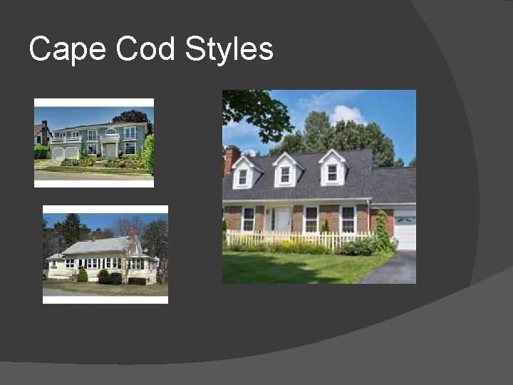 Cape Cod Styles 