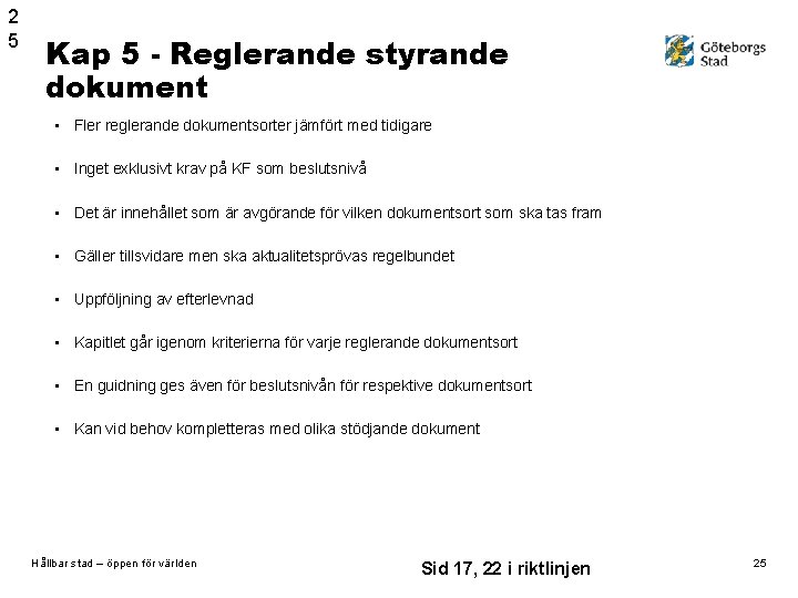 2 5 Kap 5 - Reglerande styrande dokument • Fler reglerande dokumentsorter jämfört med