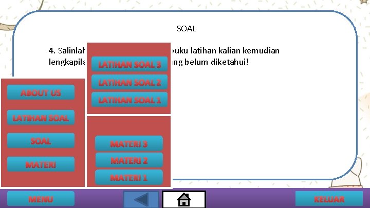 SOAL 4. Salinlah gambar berikut pada buku latihan kalian kemudian lengkapilah besar setiap sudut